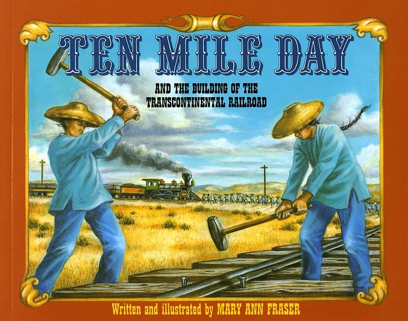 Ten Mile Day: And the Building of Transcontinental Railroad