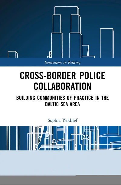 Cross-Border Police Collaboration: Building Communities of Practice the Baltic Sea Area