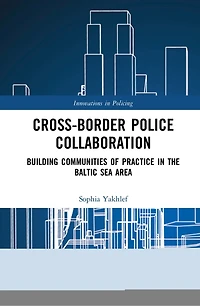Cross-Border Police Collaboration: Building Communities of Practice the Baltic Sea Area