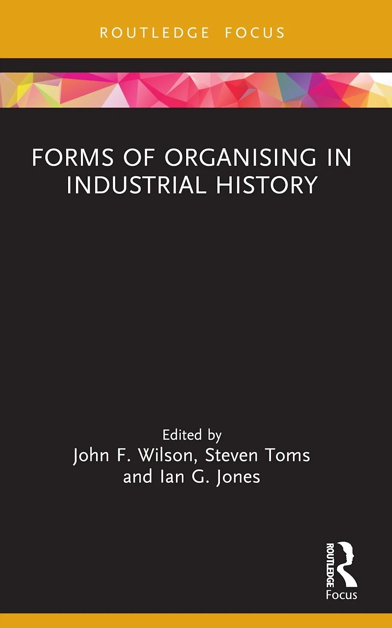 Forms of Organising Industrial History