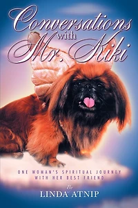 Conversations With Mr Kiki: One Woman's Spiritual Journey Her Best Friend
