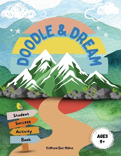Doodle & Dream: Student Success Activity Book for Goal-Setting and Motivation Age 9+