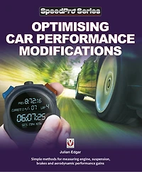 Optimising Car performance Modifications: - Simple methods for measuring engine, suspension, brakes and aerodynamic gains