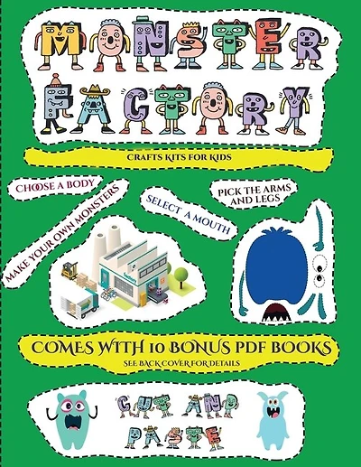 Crafts Kits For Kids (cut And Paste Monster Factory - Volume 1): This Book Comes With Collection Of Downloadable Pdf Books That Will Help Your Child Make An Excelle