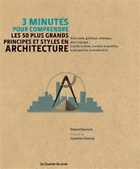 3 minutes pour comprendre les 50 plus grands principes et styles en architecture