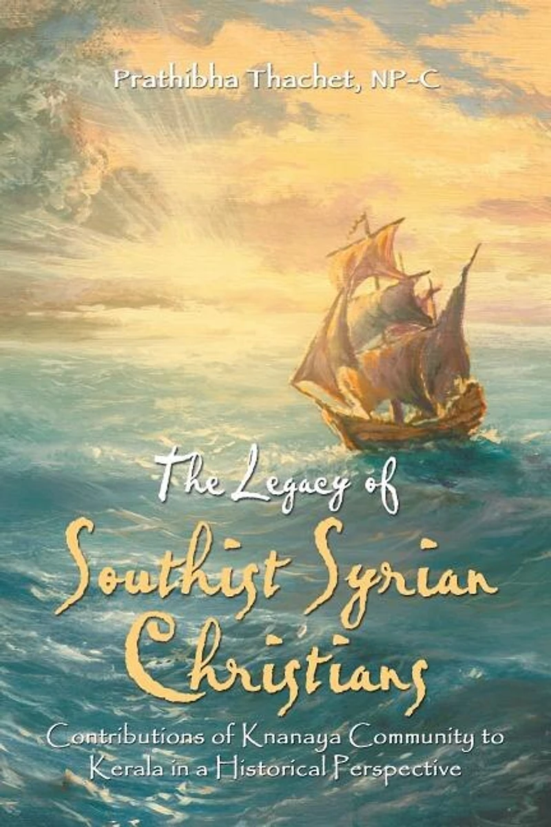 The Legacy of Southist Syrian Christians: Contributions Knanaya Community to Kerala a Historical Perspective