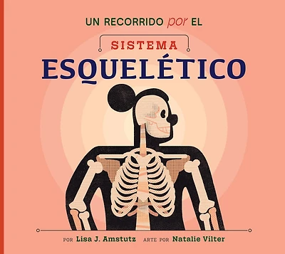 Un recorrido por el sistema esquelético: Spanish Edition