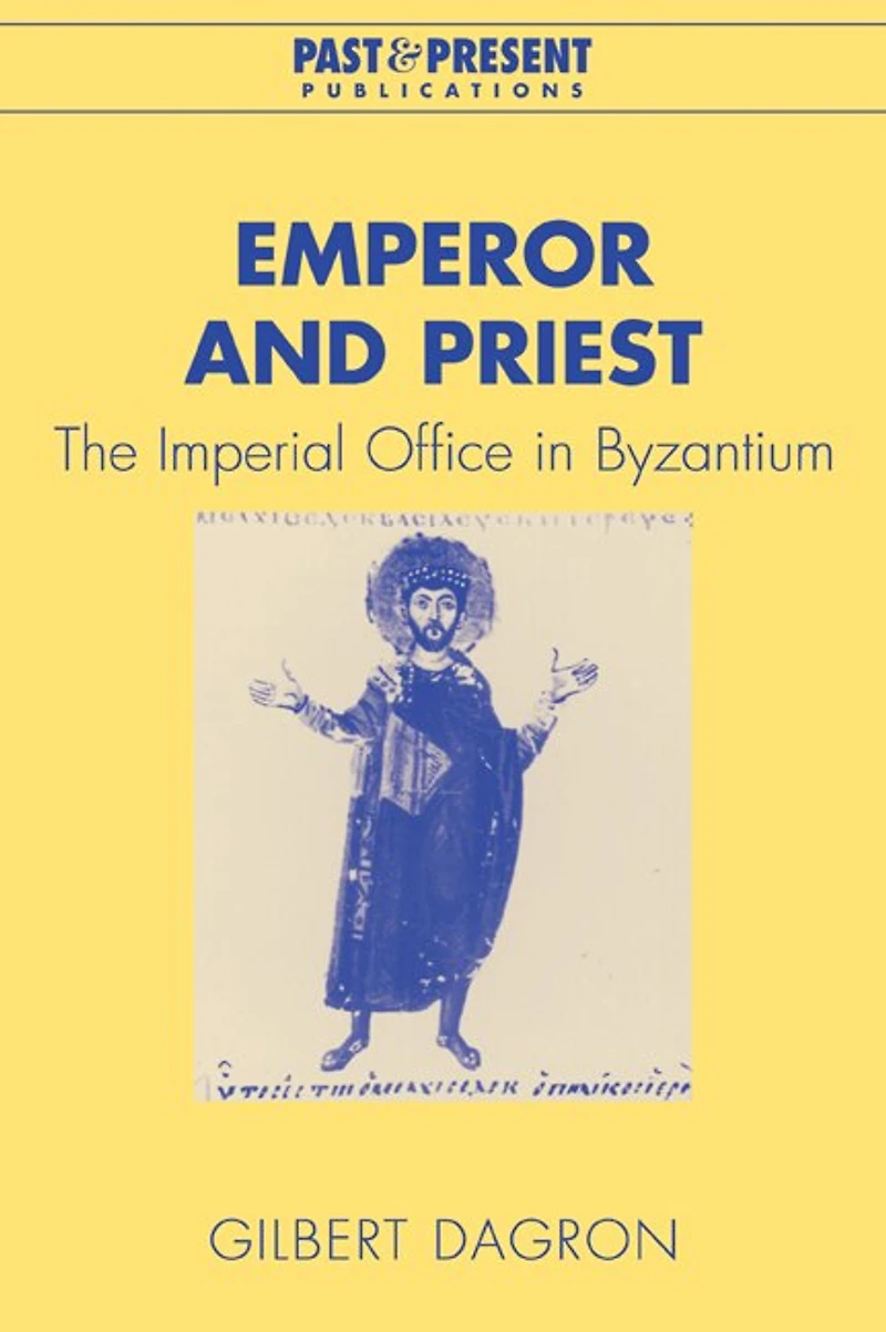 Emperor and Priest: The Imperial Office Byzantium