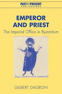 Emperor and Priest: The Imperial Office Byzantium