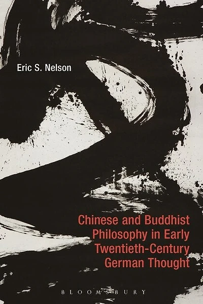 Chinese and Buddhist Philosophy Early Twentieth-Century German Thought