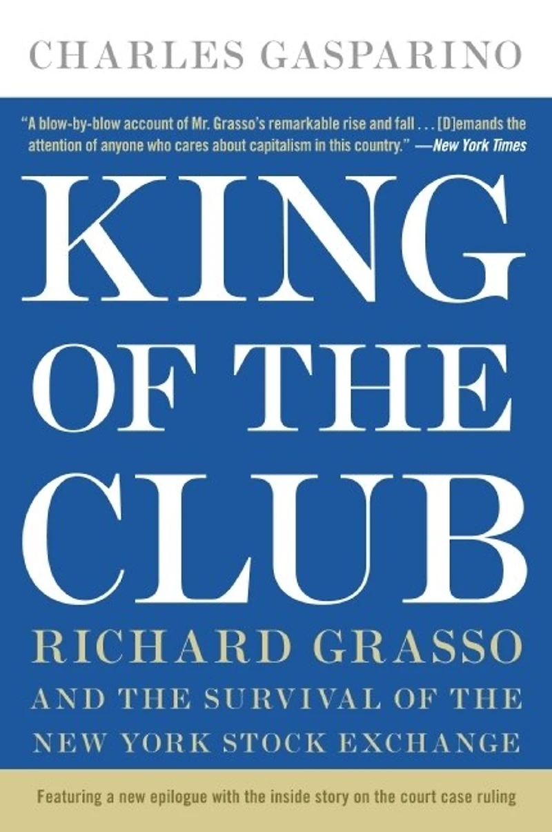 King of the Club: Richard Grasso and Survival New York Stock Exchange