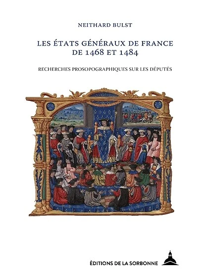 Les états généraux de France de 1468 et 1484: Recherches prosopographiques sur les députés