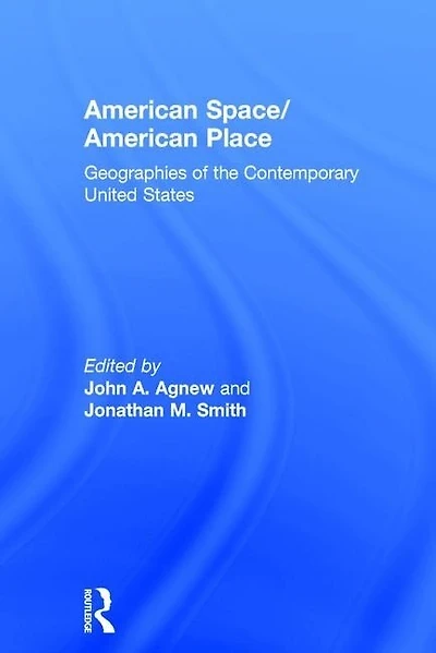 American Space/American Place: Geographies of the Contemporary United States
