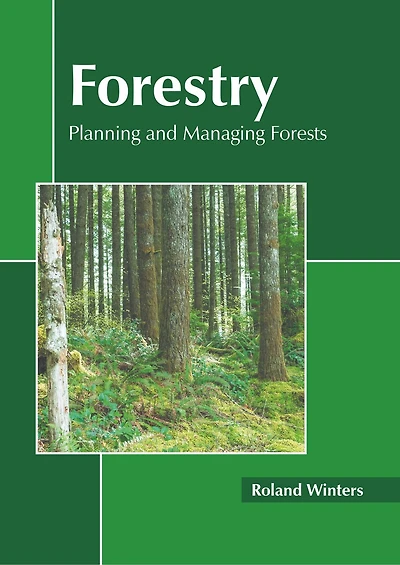Forestry: Planning And Managing Forests
