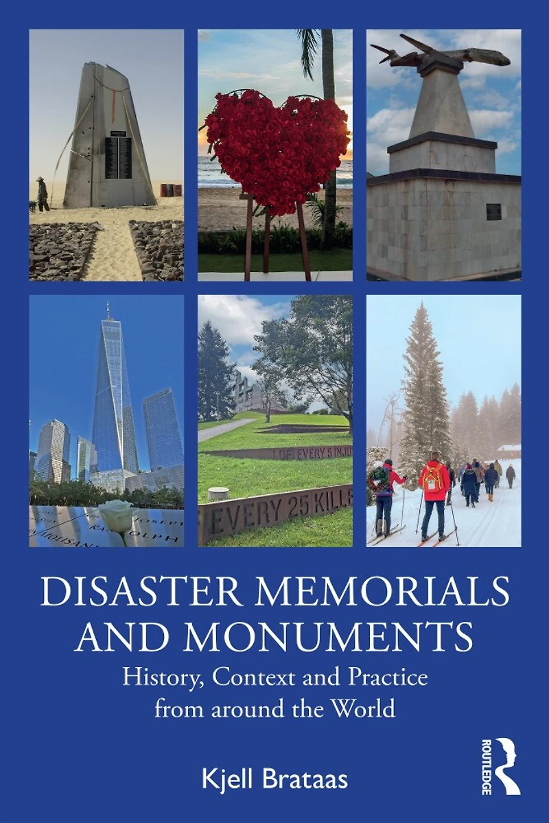 Disaster Memorials and Monuments: History, Context Practice from around the World