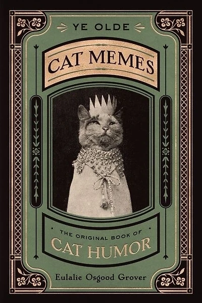 Ye Olde Cat Memes: The Original Book Of Humor
