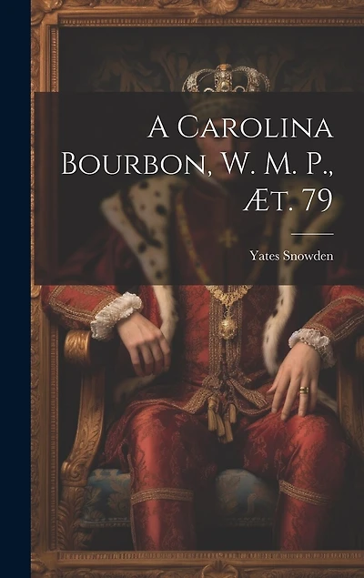A Carolina Bourbon, W. M. P