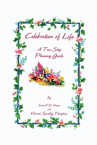 Celebration of Life: A Ten-Step Planning Guide