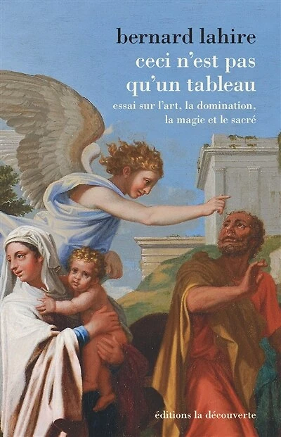 Ceci n'est pas qu'un tableau: essai sur l'art, la domination, la magie et le sacré