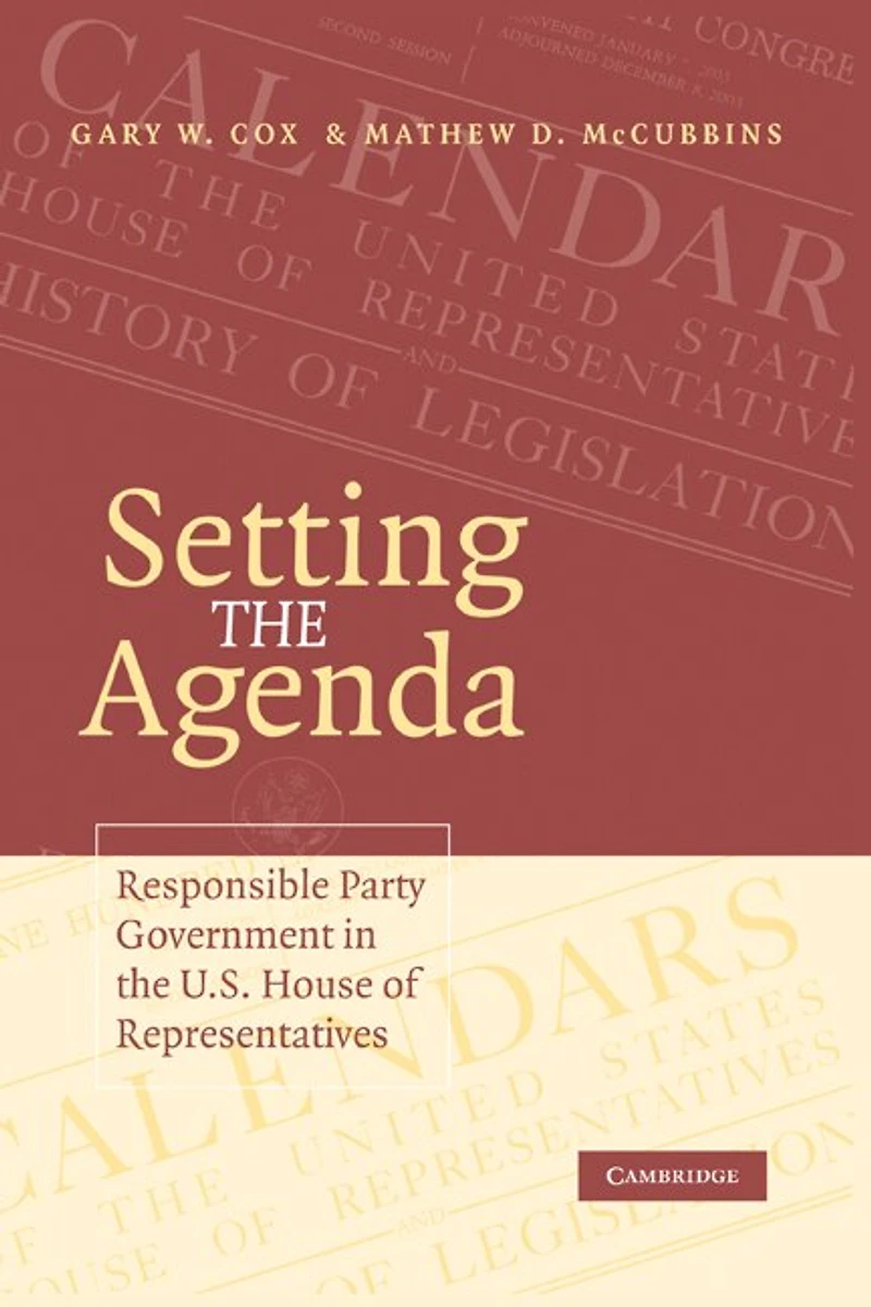 Setting the Agenda: Responsible Party Government U.S. House of Representatives