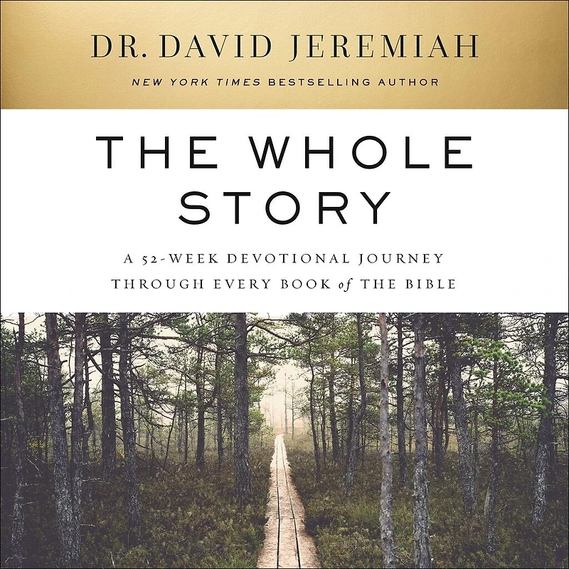 the Whole Story: A 52-Week Devotional Journey Through Every Book of Bible