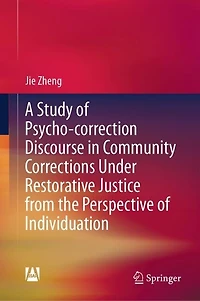 A Study of Psycho-correction Discourse Community Corrections Under Restorative Justice from the Perspective Individuation