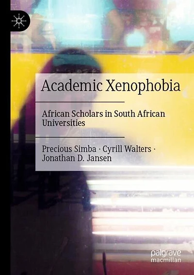 Academic Xenophobia: African Scholars in South African Universities