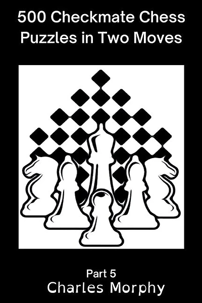 500 Checkmate Chess Puzzles in Two Moves