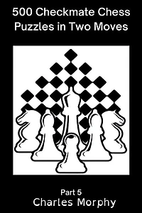 500 Checkmate Chess Puzzles in Two Moves
