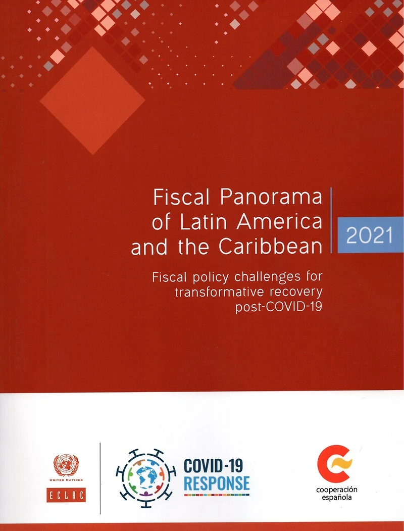 Fiscal Panorama of Latin America and the Caribbean 2021: Policy Challenges for Transformative Recovery Post-COVID