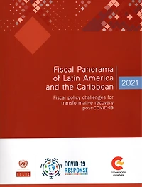 Fiscal Panorama of Latin America and the Caribbean 2021: Policy Challenges for Transformative Recovery Post-COVID