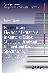 Phononic and Electronic Excitations in Complex Oxides Studied with Advanced Infrared and Raman Spectroscopy Techniques