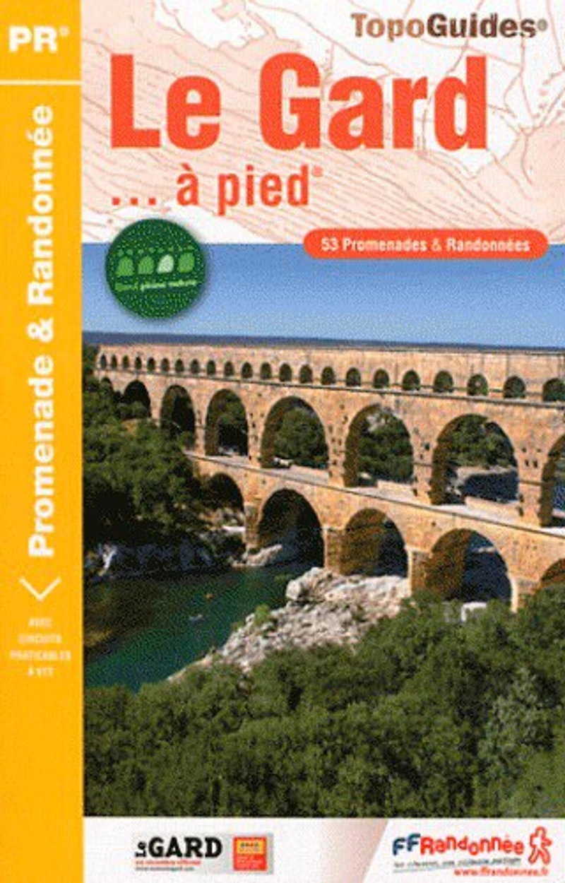 Le Gard... à pied : 53 promenades & randonnées: randonnées