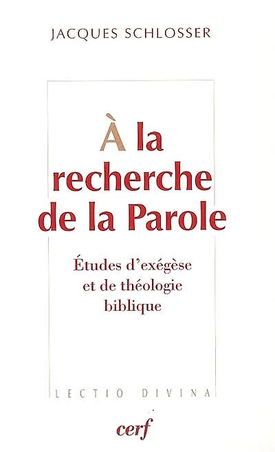A la recherche de la parole: études d'exégèse et de théologie biblique