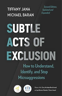 Subtle Acts of Exclusion, Second Edition: How to Understand, Identify, and Stop Microaggressions