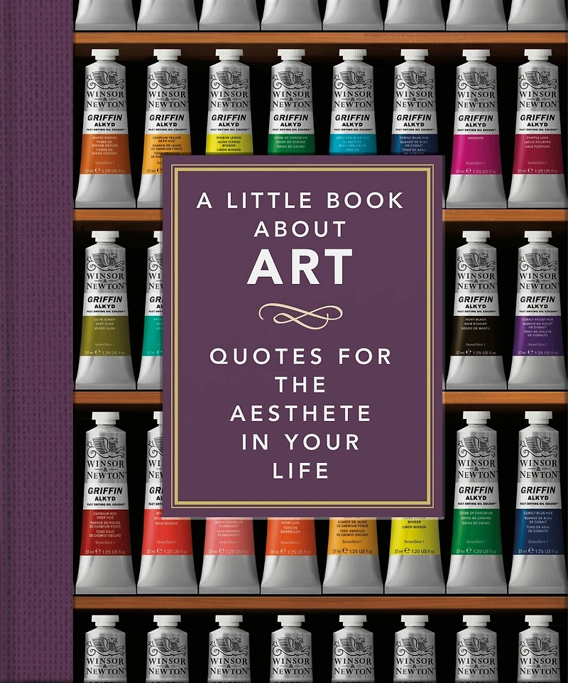 A Little Book About Art: Quotes for the Aesthete Your Life