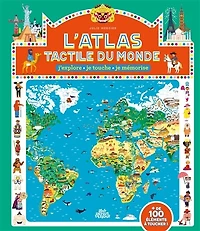 L' atlas tactile du monde: j'explore, je touche, mémorise