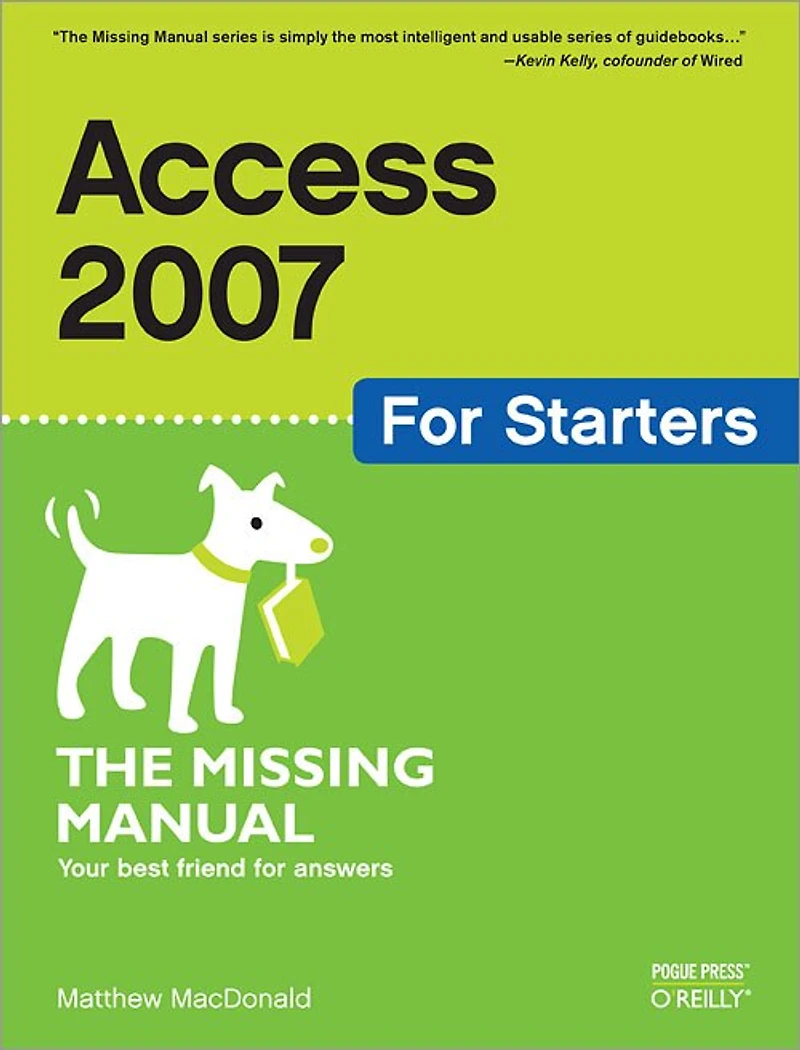Access 2007 for Starters: The Missing Manual: Manual