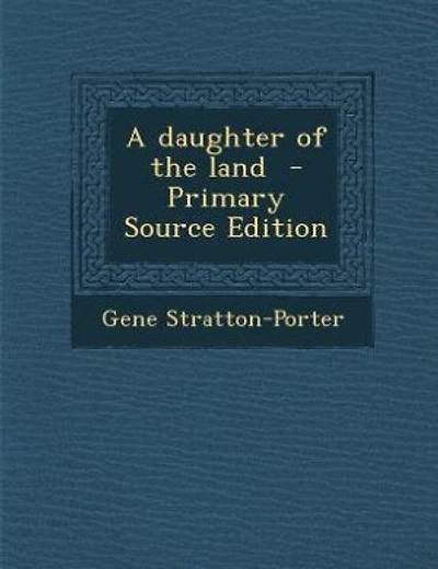 A daughter of the land - Primary Source Edition