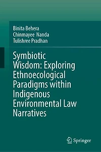 Symbiotic Wisdom: Exploring Ethnoecological Paradigms within Indigenous Environmental Law Narratives