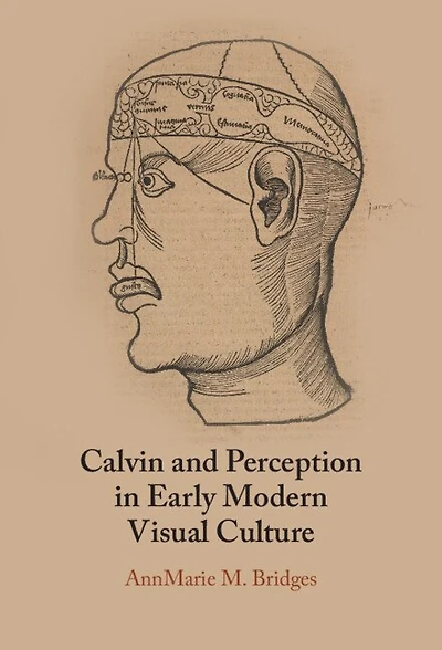 Calvin and Perception Early Modern Visual Culture