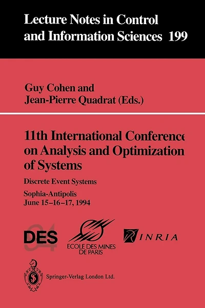 11th International Conference On Analysis And Optimization Of Systems: Discrete Event Systems: Sophia-antipolis, June 15-16-17, 1994