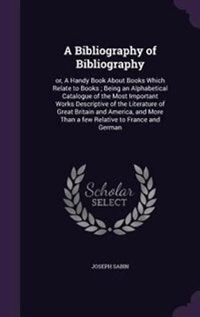 A Bibliography of Bibliography: or