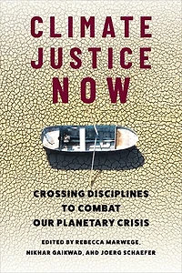 Climate Justice Now: Crossing Disciplines to Combat Our Planetary Crisis