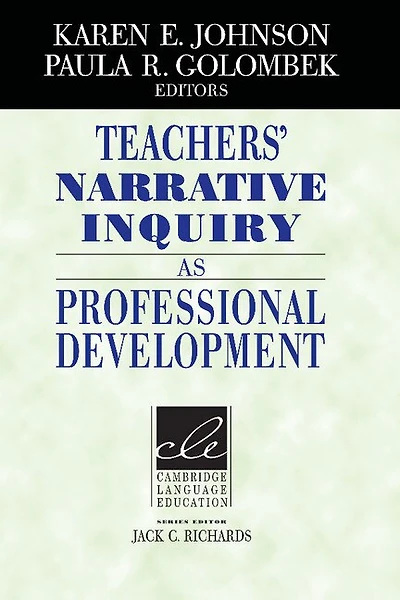 Teachers' Narrative Inquiry As Professional Development