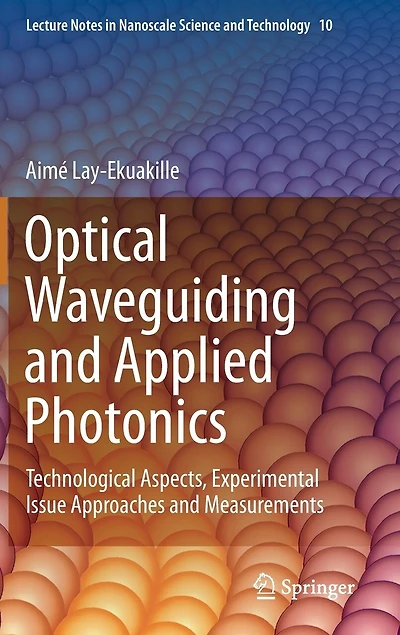 Optical Waveguiding and Applied Photonics: Technological Aspects, Experimental Issue Approaches Measurements