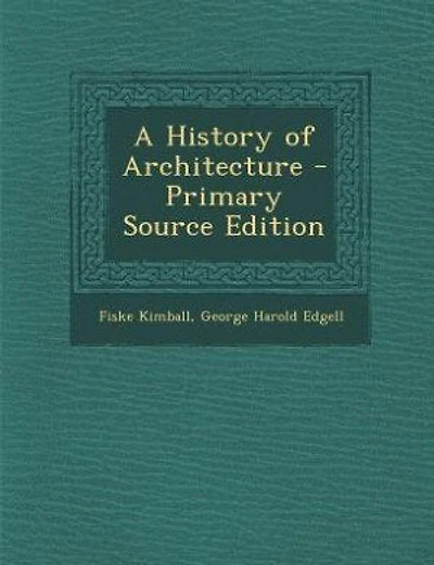 A History of Architecture - Primary Source Edition