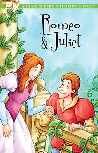 Romeo And Juliet: A Shakespeare Children's Story