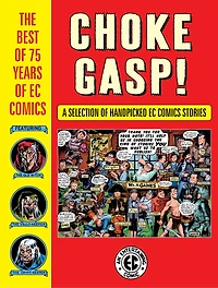 Choke Gasp! The Best of 75 Years EC Comics