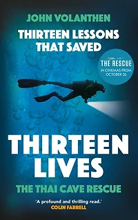 Thirteen Lessons that Saved Lives: the Inside Story of Thai Cave Rescue